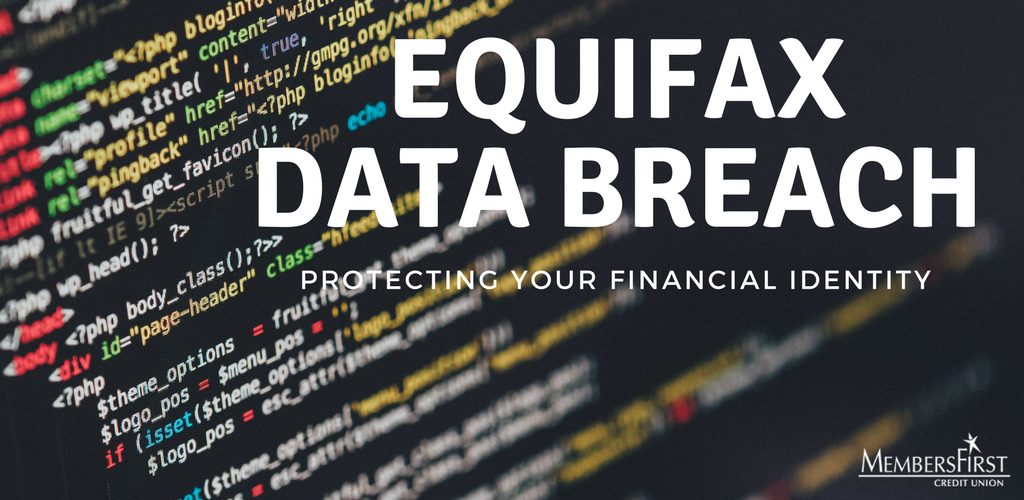 Equifax® Data Breach:  How to Protect Your Financial Identity