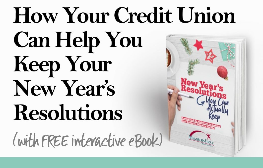 How Your Credit Union Can Help You Keep Your New Year's Resolutions Title with eBook Cover of Person Creating New Year's Resolutions After Holidays