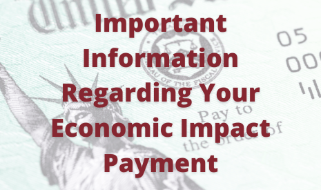 Important Information Regarding Your Economic Impact Payment